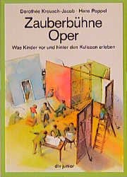 ISBN 9783761809266: Zauberbühne Oper. Was Kinder vor und hinter den Kulissen erleben