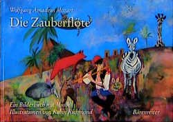 ISBN 9783761810064: Die Zauberflöte - Ein Bilderbuch mit Musik