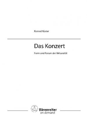 ISBN 9783761811566: Das Konzert - Form und Forum der Virtuosität