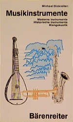 ISBN 9783761811894: Musikinstrumente - moderne Instrumente, historische Instrumente, Klangakustik