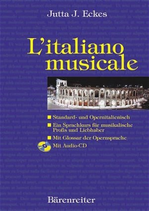 ISBN 9783761814796: L'italiano musicale : Standard- und Opernitalienisch. Ein Sprachkurs für musikalische Profis und Liebhaber