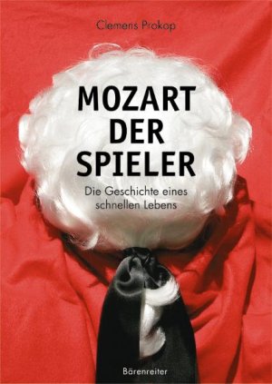 gebrauchtes Buch – Clemens Prokop – Mozart. Der Spieler - Die Geschichte eines schnellen Lebens (MAR419)