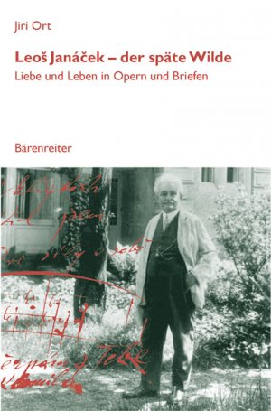 ISBN 9783761818268: Leos Janacek - der späte Wilde - Liebe und Leben in Opern und Briefen