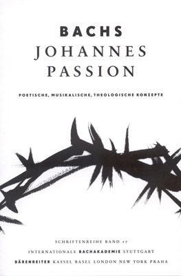 ISBN 9783761822852: Bachs Johannes-Passion - Poetische, musikalische, theologische Konzepte. Vorträge der Bachwoche Stuttgart 2011