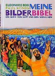 gebrauchtes Buch – E. Beck – Meine Bilderbibel. Das grosse Buch von Gott und den Menschen