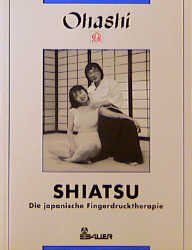 gebrauchtes Buch – Wataru Ohashi – Shiatsu : die japanische Fingerdrucktherapie ; das neue Heilverfahren zur Befreiung von Stress und zur Vitalisierung der Lebenskräfte