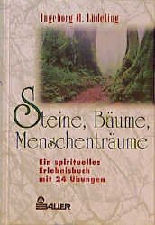 ISBN 9783762605461: Steine, Bäume, Menschenträume - Ein spirituelles Erlebnisbuch mit 24 Übungen.