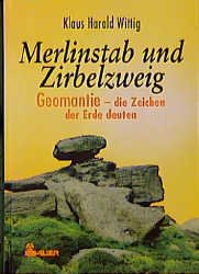 ISBN 9783762605683: Merlinstab und Zirbelzweig – Geomantie - Die Zeichen der Erde deuten