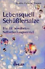 ISBN 9783762607298: Lebensquell Schüsslersalze. Die 12 bewährten Selbstheilungsmittel