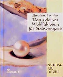 ISBN 9783762607441: Das kleine Wohlfühlbuch für Schwangere Jennifer Louden