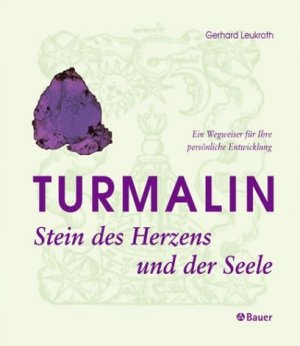 gebrauchtes Buch – Gerhard Leukroth – Turmalin Stein des Herzens und der Seele - Ein Wegweiser für Ihre persönliche Entwicklung