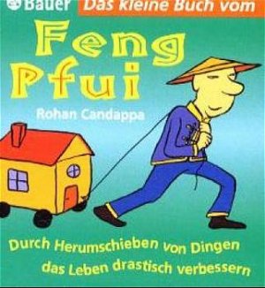 ISBN 9783762608059: Das kleine Buch vom Feng Pfui – Durch Herumschieben von Dingen das Leben drastisch verbessern