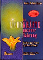 ISBN 9783762608264: Die Lichtkräfte unserer Nahrung