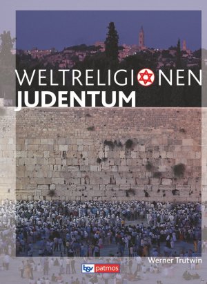 ISBN 9783762704324: Die Weltreligionen - Arbeitsbücher für die Sekundarstufe II - Neubearbeitung – Judentum - Arbeitsbuch