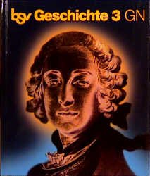 ISBN 9783762762652: bsv Geschichte Ausgabe GN Band 3: Vom Absolutismus bis zum Ersten Weltkrieg