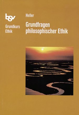 ISBN 9783762770893: bsv Grundkurs Ethik / Grundfragen philosophischer Ethik