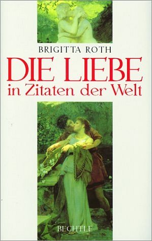 ISBN 9783762805618: Die Liebe in Zitaten der Welt