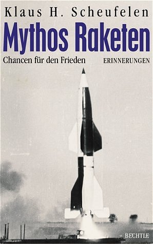 ISBN 9783762805731: Mythos Raketen: Chancen fÃ¼r den Frieden: Chancen fÃ¼r den Frieden. Erinnerungen Scheufelen, Klaus H