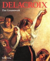 ISBN 9783763023059: Delacroix : das Gesamtwerk