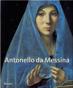 ISBN 9783763024681: Antonello da Messina - Das Gesamtwerk. Der offizielle Katalog zur Ausstellung: Antonello da Messina. Scuderia del Quirinale, Rom