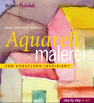 ISBN 9783763024988: Aquarellmalerei - Von Künstlern inspiriert