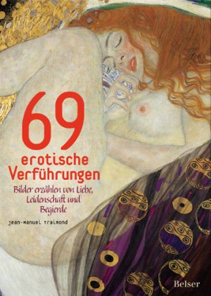 ISBN 9783763025121: 69 erotische Verführungen - Bilder erzählen von Liebe, Leidenschaft und Begierde