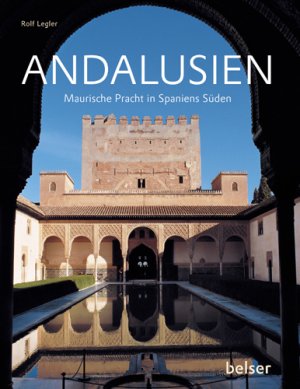 ISBN 9783763026074: Andalusien - Maurische Pracht in Spaniens Süden