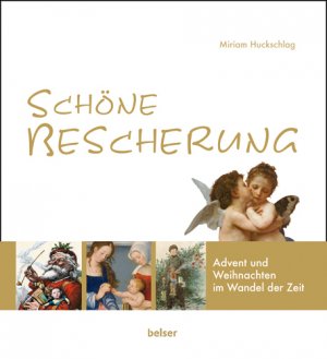 ISBN 9783763026272: Schöne Bescherung - Advent und Weihnachten im Wandel der Zeit