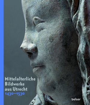 ISBN 9783763026456: Mittelalterliche Bildwerke aus Utrecht 1430-1530