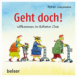 ISBN 9783763029006: Geht doch! - Willkommen im Rollator Club