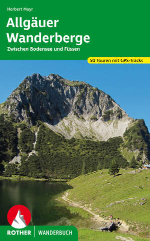 ISBN 9783763330188: Allgäuer Wanderberge - 50 Touren zwischen Bodensee und Füssen. Mit GPS-Tracks