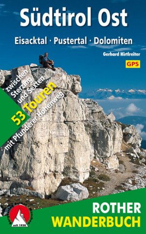 ISBN 9783763330249: Südtirol Ost - Eisacktal - Pustertal - Dolomiten. 53 Touren zwischen Sterzing und Sexten - mit Pfunderer Höhenweg. Mit GPS-Tracks.