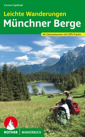 ISBN 9783763330485: Leichte Wanderungen Münchner Berge - 40 Genusstouren mit GPS-Tracks