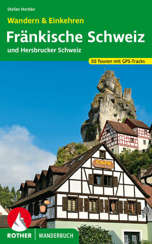 ISBN 9783763331932: Fränkische Schweiz – Wandern & Einkehren : 50 Touren zwischen Bayreuth und Nürnberg. Mit GPS-Daten