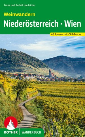 ISBN 9783763332670: Weinwandern Niederösterreich – Wien - 46 Touren mit GPS-Tracks