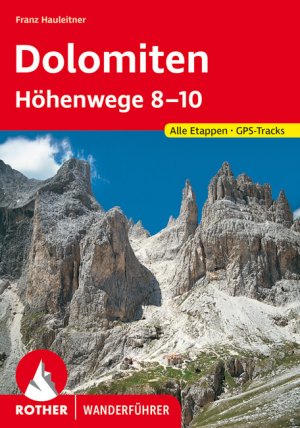 ISBN 9783763333684: Dolomiten Höhenwege 8-10 – Die großen Dolomiten-Weitwanderwege 8-10. Alle Etappen. Mit GPS-Tracks