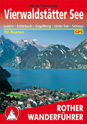 ISBN 9783763340446: Vierwaldstätter See - Luzern – Entlebuch – Engelberg – Urner See – Schwyz. 50 Touren. Mit GPS-Tracks