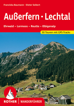 ISBN 9783763340552: Außerfern - Lechtal – Ehrwald - Lermoos - Reutte - Elbigenalp. 50 Touren. Mit GPS-Tracks