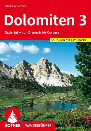 ISBN 9783763340606: Dolomiten 3 - Gadertal - Von Bruneck bis Corvara. 55 Touren. Mit GPS-Tracks