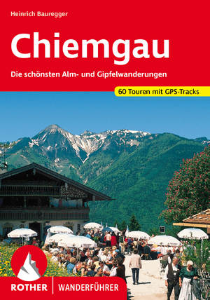 ISBN 9783763341092: Chiemgau - Die schönsten Alm- und Gipfelwanderungen. 60 Touren mit GPS-Tracks