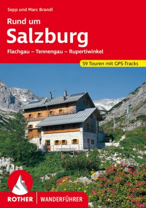 ISBN 9783763342433: Rund um Salzburg - Flachgau - Tennengau - Rupertiwinkel. 59 Touren. Mit GPS-Tracks