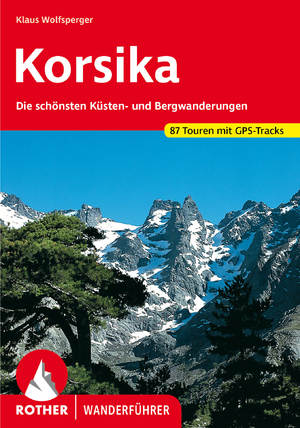 ISBN 9783763342808: Korsika - Die schönsten Küsten- und Bergwanderungen. 87 Touren mit GPS-Tracks