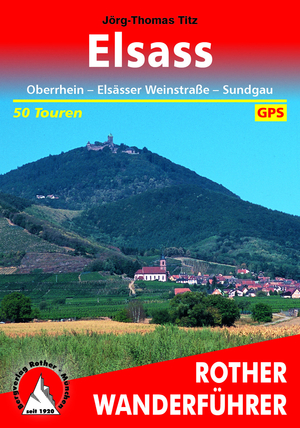 gebrauchtes Buch – Jörg-Thomas Titz – Elsass - Oberrhein - Elsässer Weinstrasse - Sundgau. 50 Touren. Mit GPS-Tracks