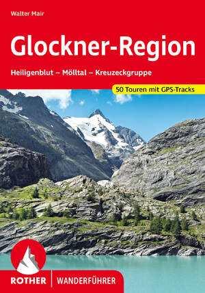 gebrauchtes Buch – Walter Mair – Glockner-Region - Heiligenblut – Mölltal – Kreuzeckgruppe. 50 Touren