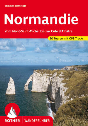 gebrauchtes Buch – Thomas Rettstatt – Normandie - Vom Mont-Saint-Michel bis zur Côte d’Albâtre. 50 Touren mit GPS-Tracks