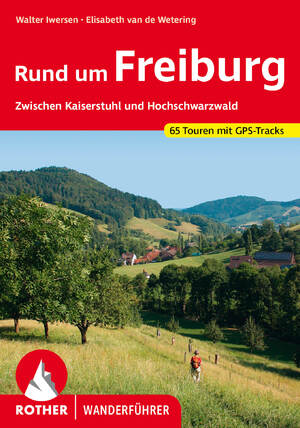 neues Buch – Walter Iwersen – Rund um Freiburg | zwischen Kaiserstuhl und Hochschwarzwald. 65 Touren. Mit GPS-Tracks | Walter Iwersen (u. a.) | Taschenbuch | Rother Wanderführer | 256 S. | Deutsch | 2024 | Bergverlag Rother