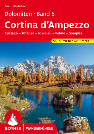 ISBN 9783763344451: Cortina d’Ampezzo - Cristallo - Tofanen - Nuvolau - Pelmo - Sorapiss : 56 ausgewählte Touren