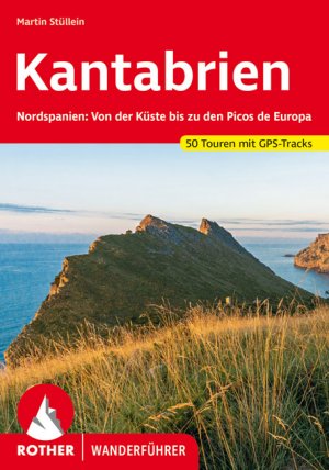 ISBN 9783763346097: Kantabrien | Nordspanien: Von der Küste bis zu den Picos de Europa. 50 Touren mit GPS-Tracks | Martin Stüllein | Taschenbuch | Rother Wanderführer | 208 S. | Deutsch | 2022 | Bergverlag Rother