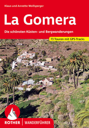 ISBN 9783763346561: La Gomera - Die schönsten Küsten- und Bergwanderungen. 73 Touren mit GPS-Tracks