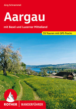 ISBN 9783763346684: Aargau – mit Basel und Luzerner Mittelland. 55 Touren mit GPS-Tracks